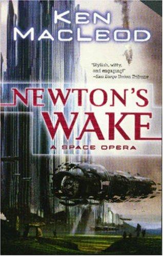 Ken MacLeod: Newton's Wake (Paperback, Tor Science Fiction)