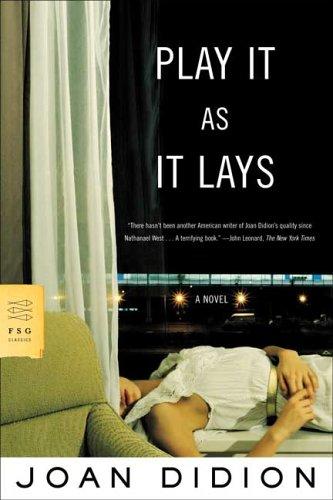 Joan Didion: Play It As It Lays (Farrar, Straus and Giroux)