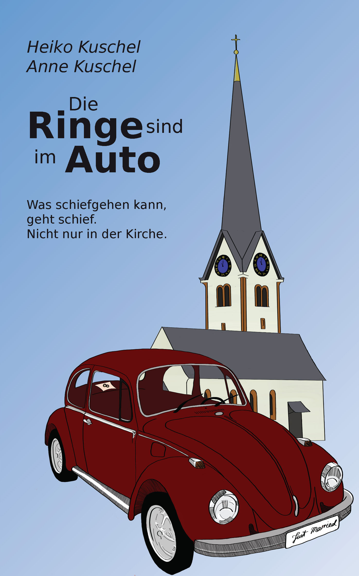 Heiko Kuschel, Anne Kuschel: Die Ringe sind im Auto (Paperback, Deutsch language, BoD - Books on Demand)