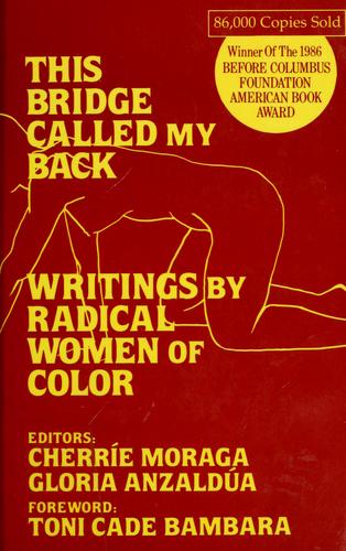 Cherríe Moraga: This bridge called my back (1983, Kitchen Table, Women of Color Press)