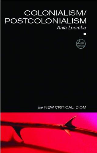 Ania Loomba: Colonialism/Postcolonialism (The New Critical Idiom) (Routledge)