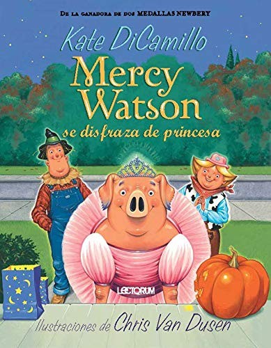 Kate DiCamillo: Mercy Watson Se Disfraza de Princesa (Spanish language, 2020, Lectorum Publications, Incorporated)