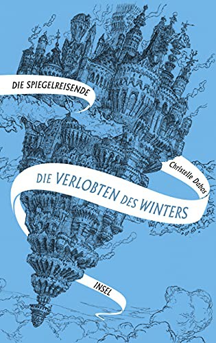 Christelle Dabos: Spiegelreisende Band 1 - Die Verlobten des Winters (Hardcover, Insel Verlag GmbH)