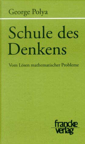 George Pólya: Schule des Denkens. Vom Lösen mathematischer Probleme. (Hardcover, Francke)