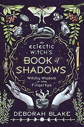 Deborah Blake: Eclectic Witch's Book of Shadows (2021, Llewellyn Publications)