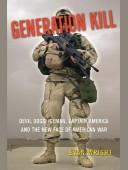 Evan Wright: GENERATION KILL:Devil Dogs, Iceman, Captain America and the New Face of American War (Hardcover, 2004, G.P.Putnam's Sons)