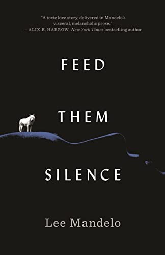 Lee Mandelo: Feed Them Silence (2023, Doherty Associates, LLC, Tom)