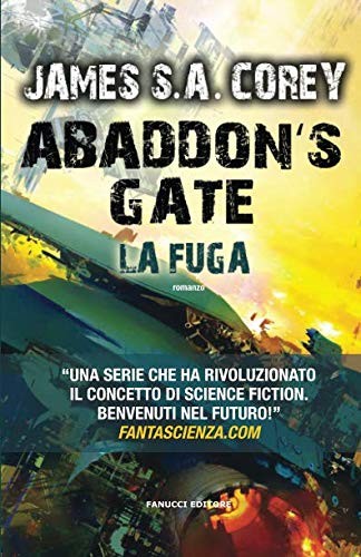 James S.A. Corey: Abaddon's Gate. La fuga (Paperback, Italian language, 2016, Fanucci)