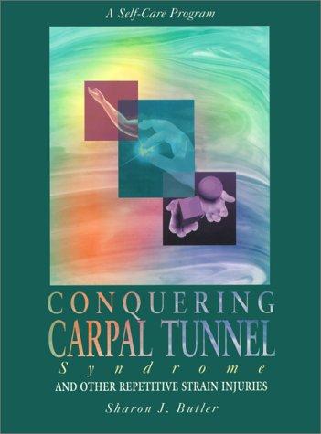 Sharon J. Butler: Conquering carpal tunnel syndrome and other repetitive strain injuries (1996, New Harbinger Publications)