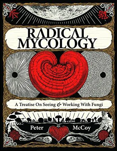 Peter McCoy: Radical mycology (2016, Chthaeus Press)