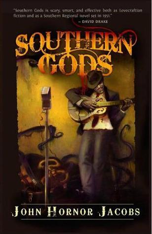 John Hornor Jacobs: Southern Gods (2011, Night Shade Books)