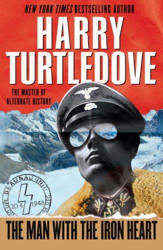 Harry Turtledove: The Man with the Iron Heart (Hardcover, 2008, Del Rey)