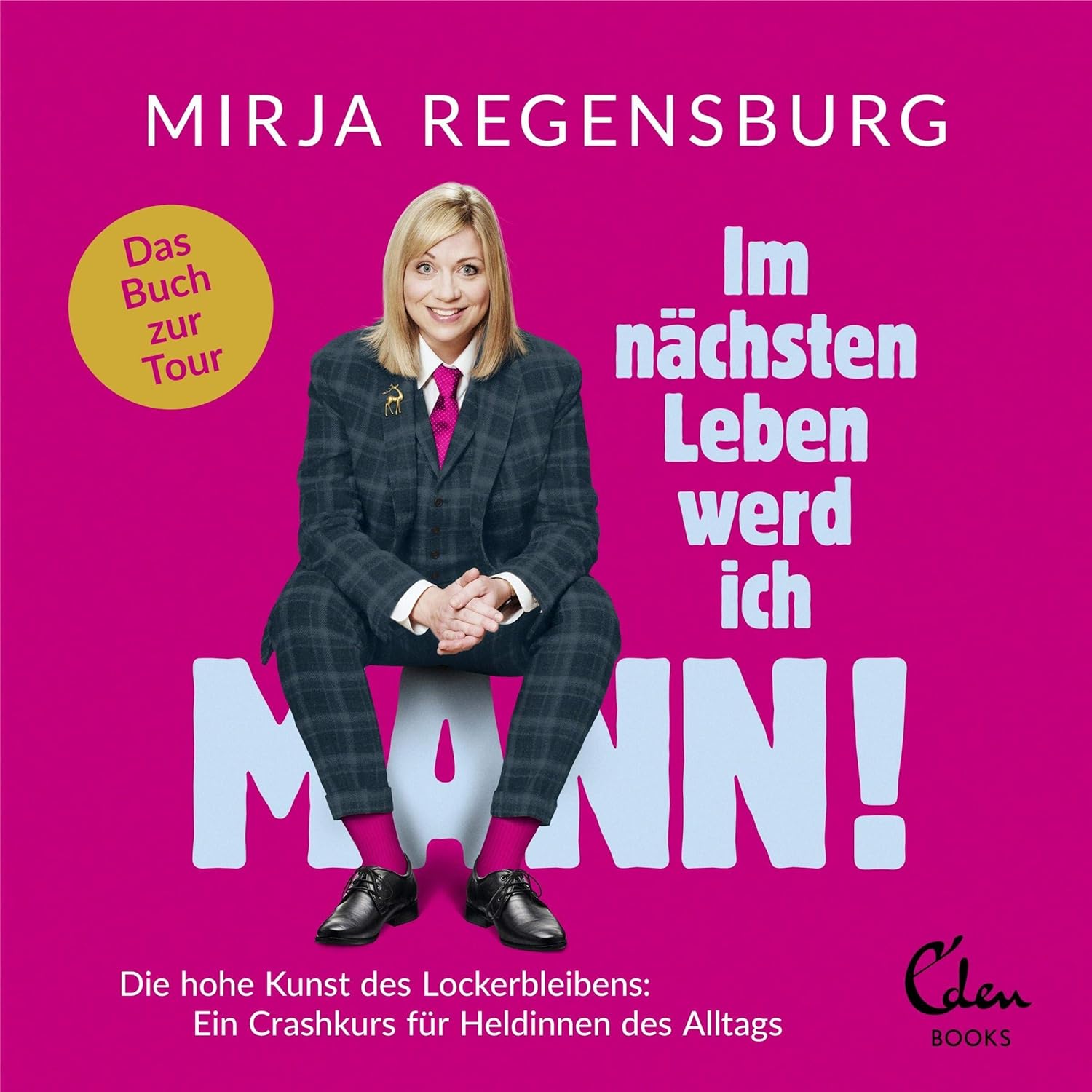 Mirja Regensburg: Im nächsten Leben werd ich Mann! (AudiobookFormat, Deutsch language, 2019, Eden Books - Ein Verlag der Edel Germany GmbH)