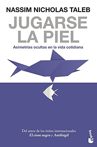 Nassim Nicholas Taleb, Antonio Francisco Rodríguez Esteban: Jugarse la piel (Paperback, Booket)
