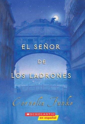 Cornelia Funke: Thief Lord ('El Señor De Los Ladrones) (Paperback, Spanish language, Scholastic en Espanol)