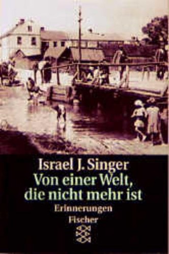 Israel Joshua Singer: Von einer Welt, die nicht mehr ist (Paperback, German language, 1993, Fischer-Taschenbuch-Verlag)