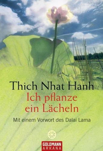 Thích Nhất Hạnh: Ich pflanze ein Lächeln (Paperback, German language, 2007, Goldmann)