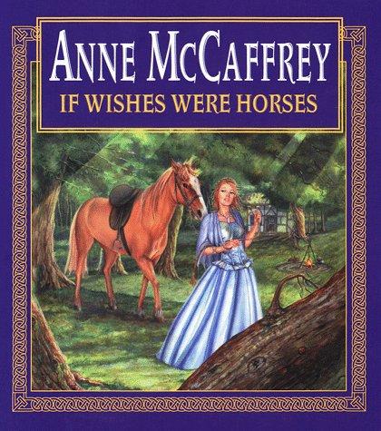 Anne McCaffrey: If wishes were horses (1998, ROC)