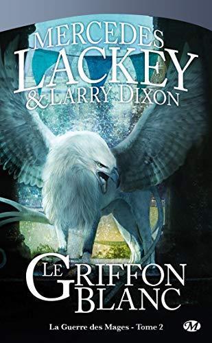 Mercedes Lackey, Larry Dixon: Le griffon blanc (French language, 2009)