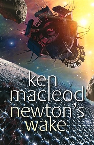 Ken MacLeod: NEWTON'S WAKE: A SPACE OPERA. (Undetermined language, ORBIT)