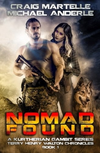 Craig Martelle: Nomad Found: A Kurtherian Gambit Series (Terry Henry Walton Chronicles) (Volume 1) (CreateSpace Independent Publishing Platform)