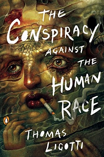 Thomas Ligotti: The Conspiracy against the Human Race (Paperback, Penguin Books)