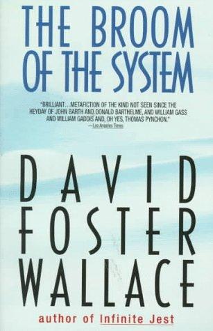 David Foster Wallace: The broom of the system (1987, Avon Books)