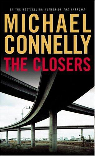 Michael Connelly: The Closers (Hardcover, 2005, Little, Brown and Co., Little, Brown and Company)