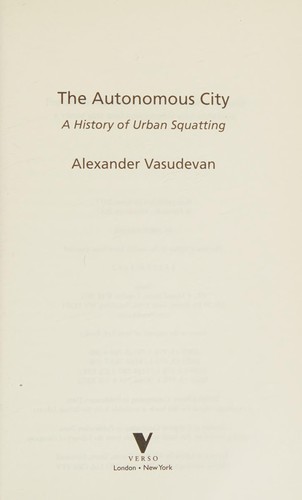 Alex Vasudevan: The autonomous city (2017, Verso)