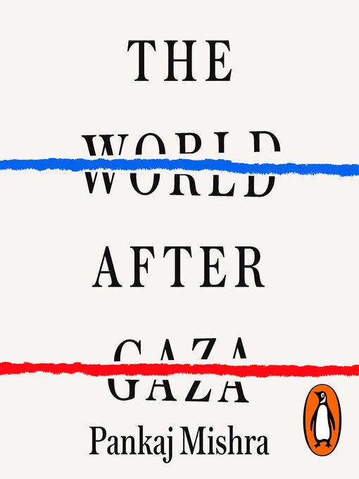 Pankaj Mishra, Mikhail Sen (Narrator): The World After Gaza (AudiobookFormat, 2025, Random House)