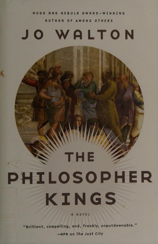 Jo Walton: The philosopher kings (2015, Tor Books)