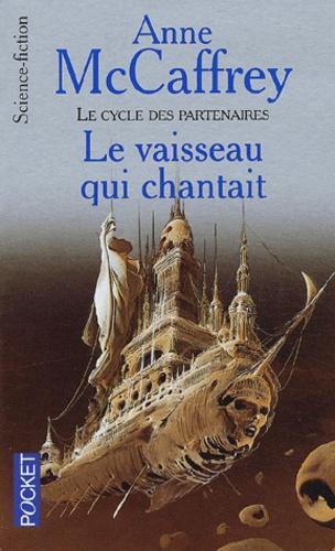 Anne McCaffrey: Le Cycle des partenaires, tome 1 : Le vaisseau qui chantait (French language, 2003)