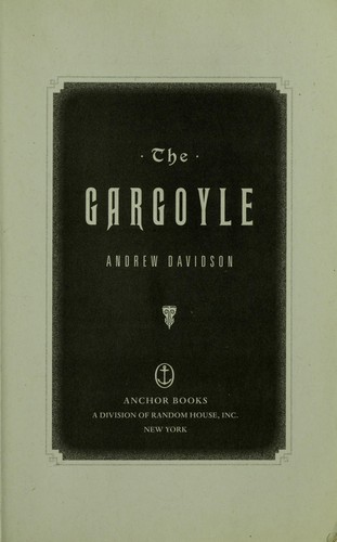 Andrew Davidson: The gargoyle (2009, Anchor Books)