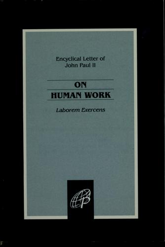 Pope John Paul II: On human work (1981, Office of Publishing Services, United States Catholic Conference)