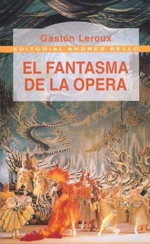 Gaston Leroux: El Fantasma de La Opera (Paperback, Spanish language, Andres Bello)