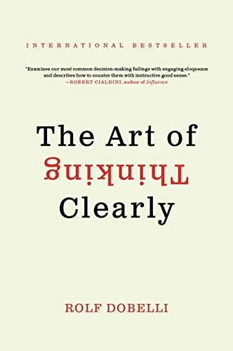 Rolf Dobelli: The Art of Thinking Clearly (Paperback, Harper)