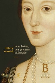 Hilary Mantel: Anna Bolena, una questione di famiglia (Italian language, Fazi Editore)