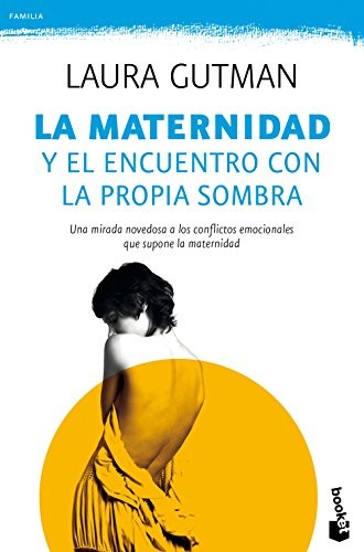 Laura Gutman: La maternidad y el encuentro con la propia sombra (Paperback, Booket)