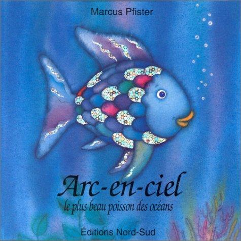 Marcus Pfister: Arc-en-ciel, le plus beau poisson des océans (German language, 2006)