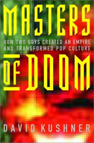 David Kushner, David Kushner: Masters of Doom (2003, Random House)