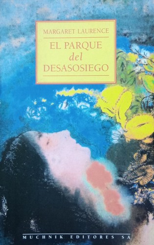 Laurence, Margaret.: El parque del desasosiego (Paperback, Spanish language, 1995, Muchnik)