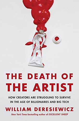 William Deresiewicz: The Death of the Artist (Hardcover, Henry Holt and Co.)