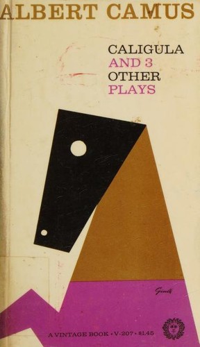 Albert Camus: Caligula & three other plays (1958, Vintage Books)