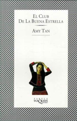 Amy Tan, Jordi Fibla: El Club De LA Buena Estrella (Paperback, Spanish language, 1995, Tusquets, Brand: Tusquets Editor, Tusquets Editores S.A.)