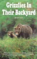 Beth Day: Grizzlies in Their Backyard (Paperback, Heritage House Publishing)