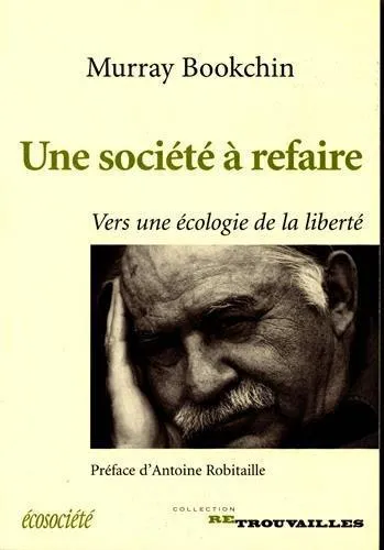 Murray Bookchin: Une société à refaire (French language, 2011, Écosociété)