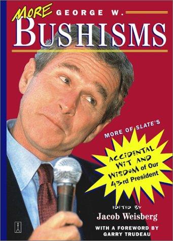 Jacob Weisberg: More George W. Bushisms (Paperback, Fireside)