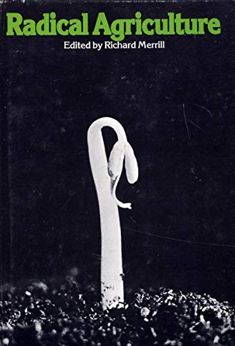 Murray Bookchin, Richard Merrill: Radical agriculture (1976, New York University Press)