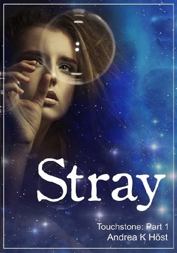 Andrea K. Höst: Stray (Touchstone Book 1) (Andrea K Hösth)