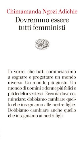 Chimamanda Ngozi Adichie: Dovremmo essere tutti femministi (Paperback, Einaudi)